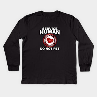 Human Do Not Pet for, Emotional Service Support Animal Kids Long Sleeve T-Shirt